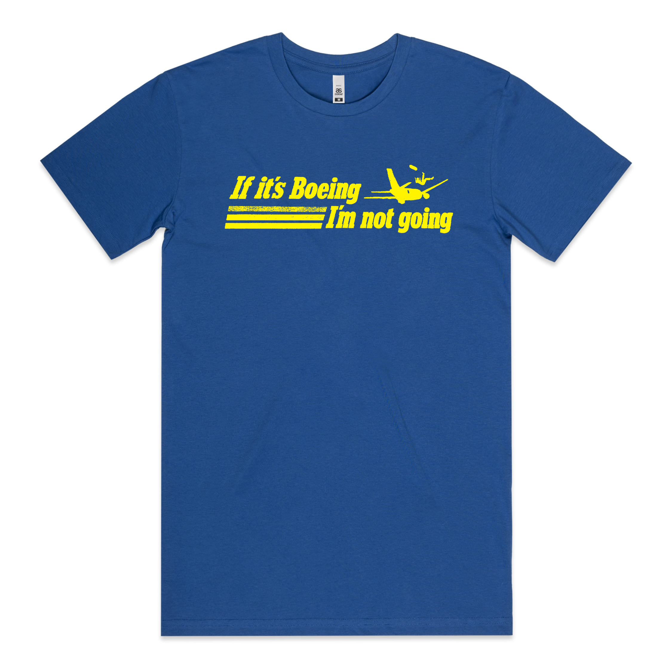 If It's Boeing, I'm Not Going FUNNY T-Shirt